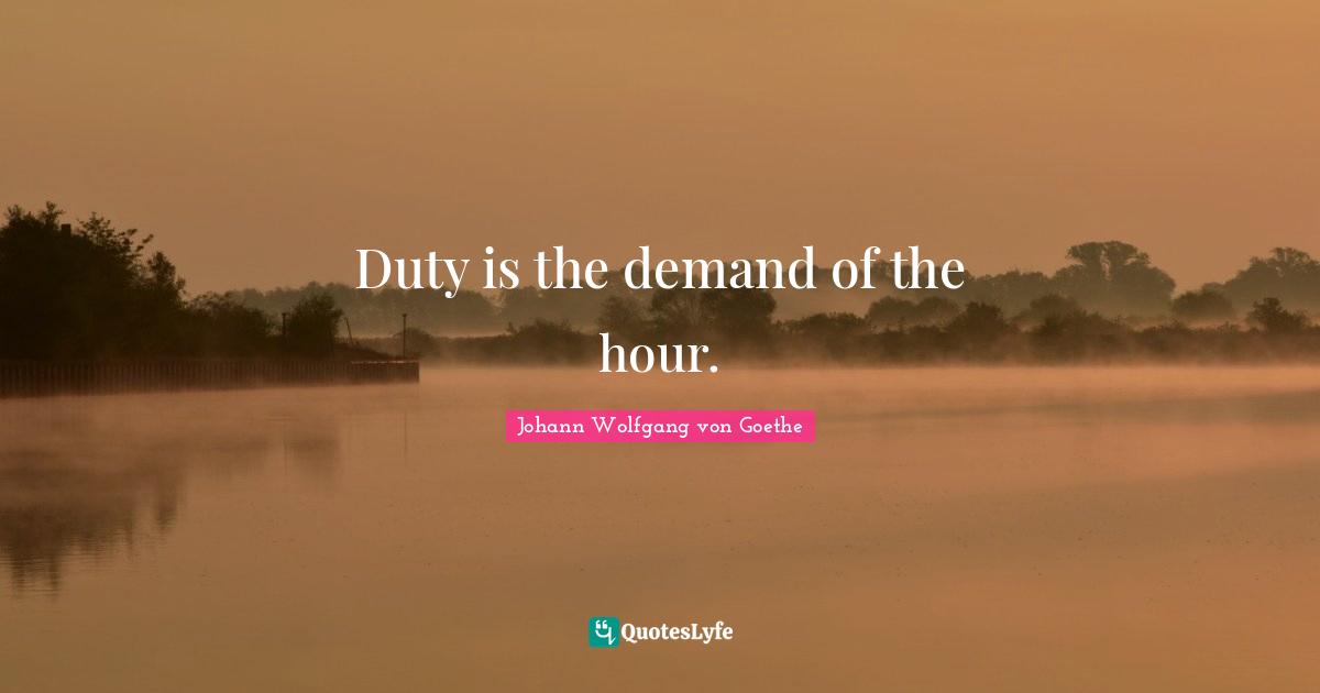 Duty is the demand of the hour.