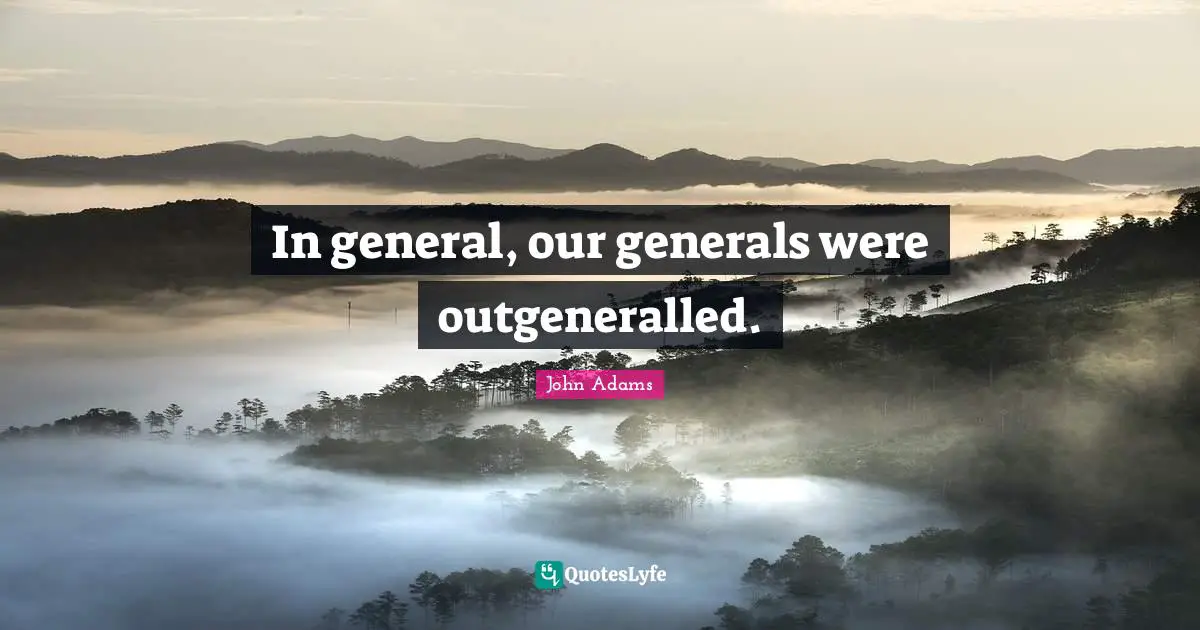 In general, our generals were outgeneralled.