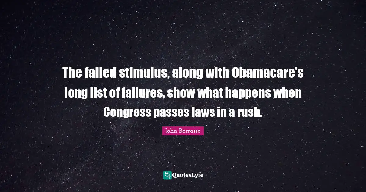The failed stimulus, along with Obamacare's long list of failures, show what happens when Congress passes laws in a rush.
