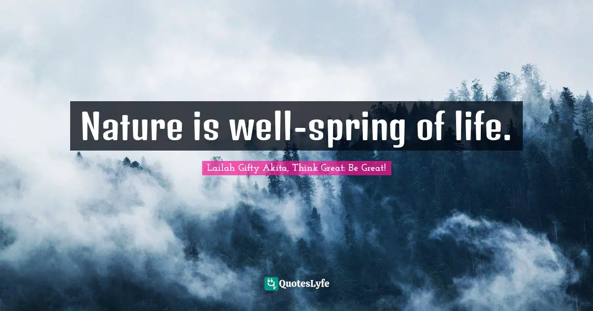 Nature is well-spring of life.