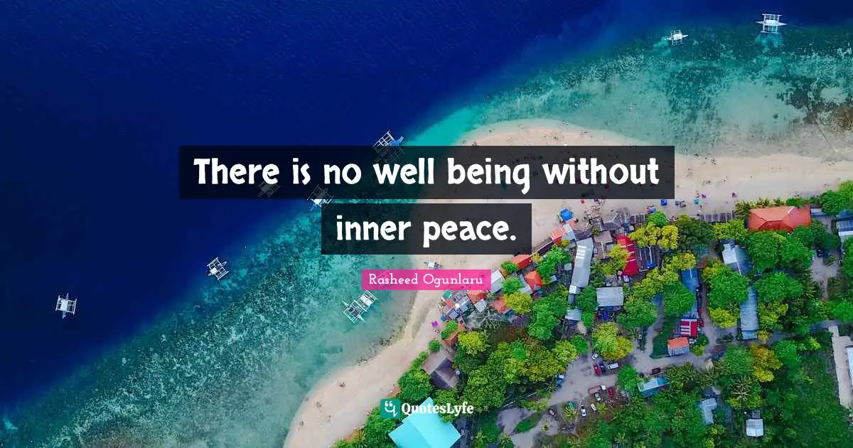 There is no well being without inner peace.