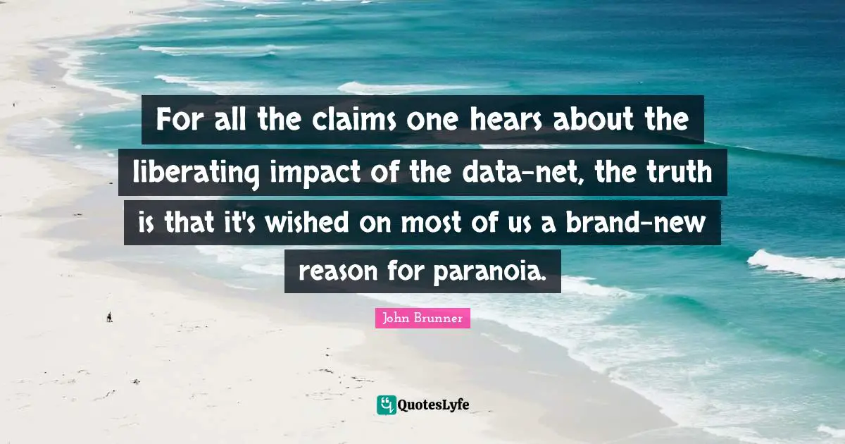 For all the claims one hears about the liberating impact of the data-net, the truth is that it's wished on most of us a brand-new reason for paranoia.