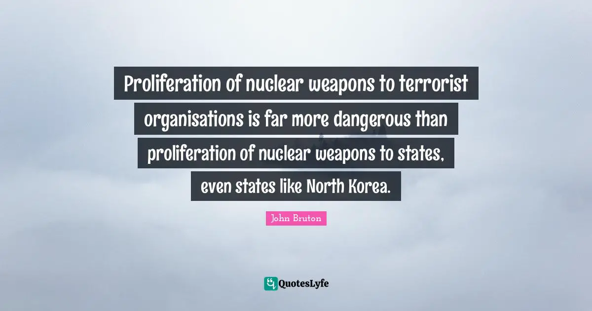 Proliferation of nuclear weapons to terrorist organisations is far more dangerous than proliferation of nuclear weapons to states, even states like North Korea.