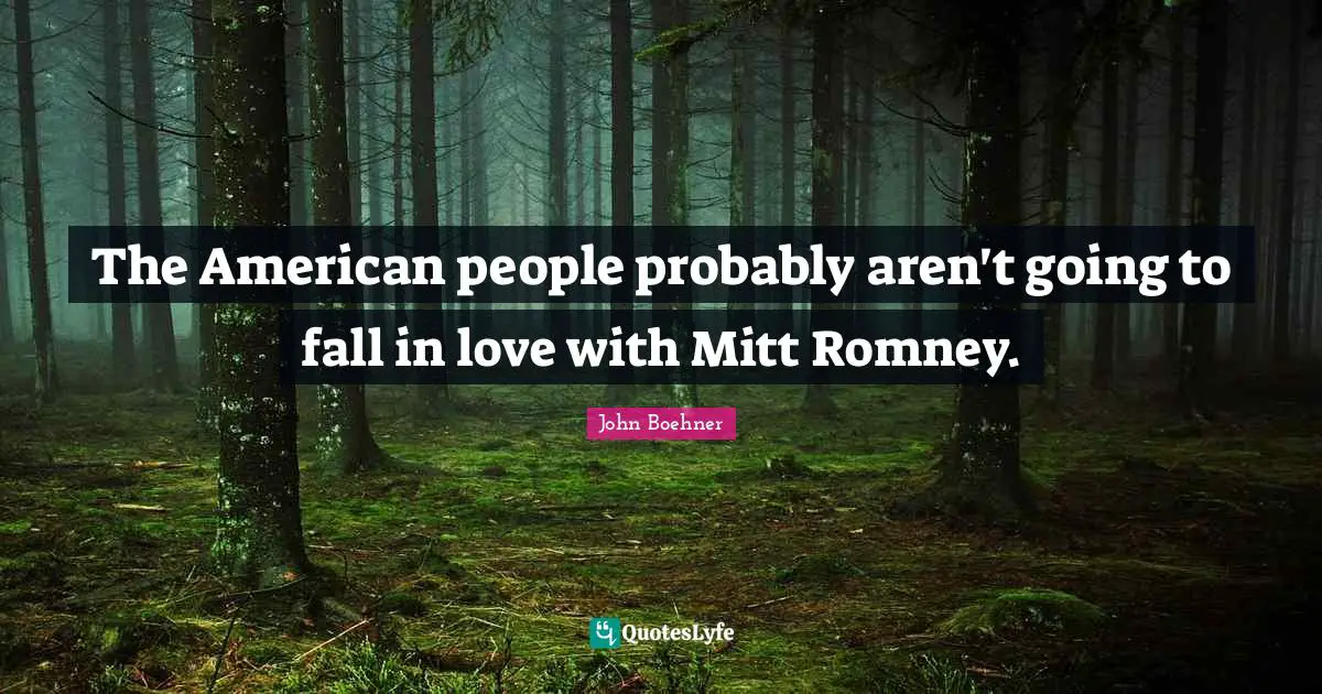 The American people probably aren't going to fall in love with Mitt Romney.