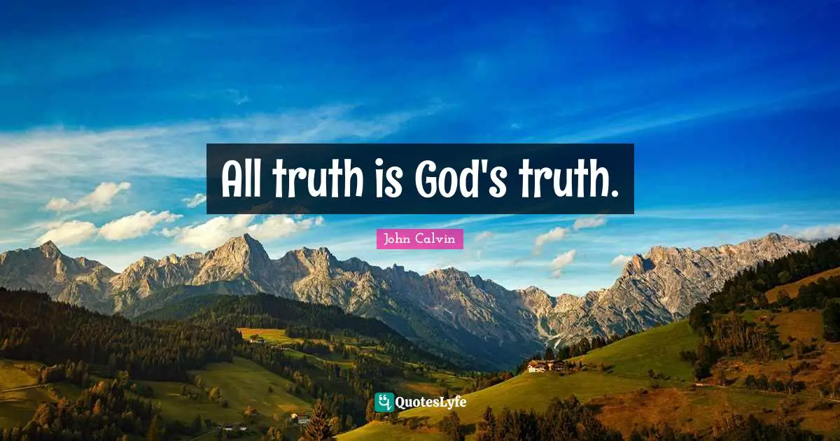 All truth is God's truth.