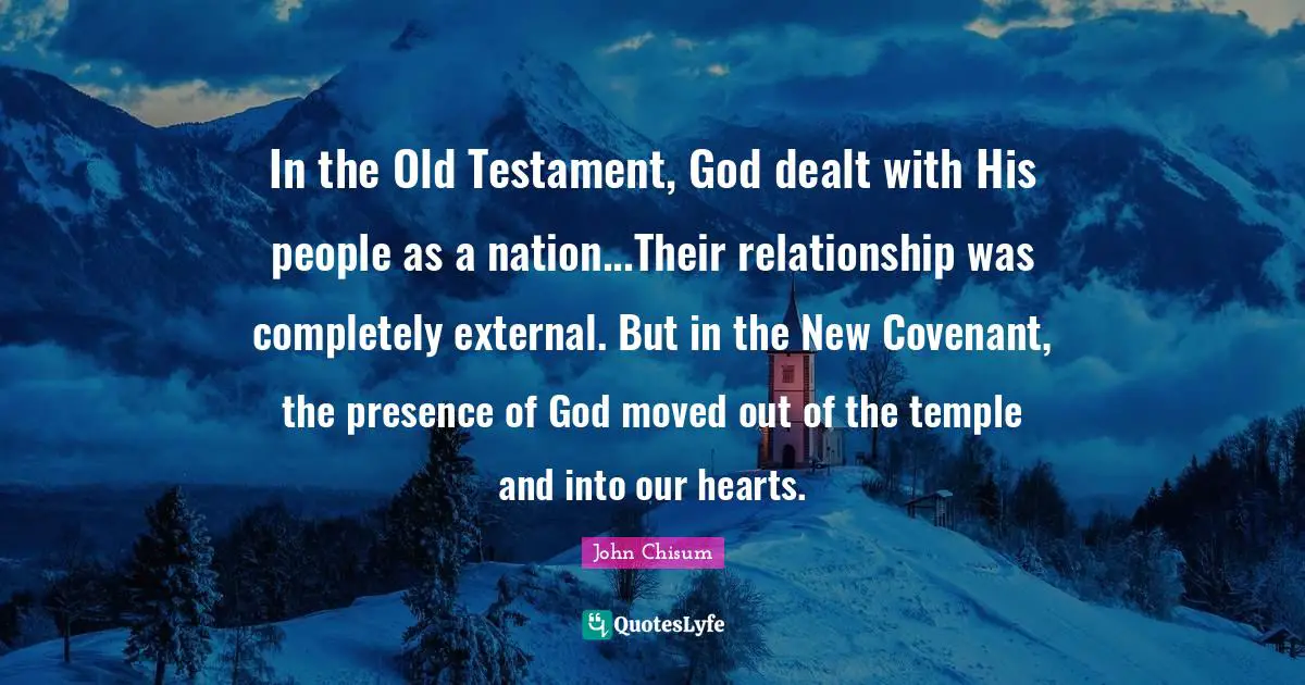 In the Old Testament, God dealt with His people as a nation...Their relationship was completely external. But in the New Covenant, the presence of God moved out of the temple and into our hearts.