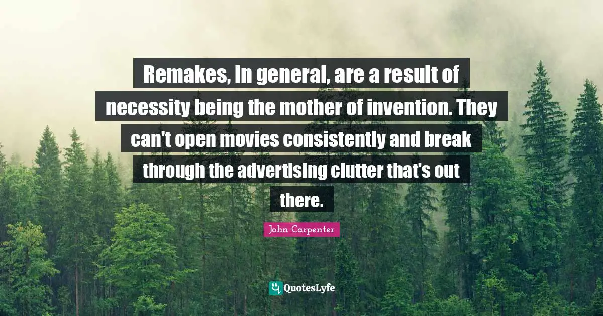 Remakes, in general, are a result of necessity being the mother of invention. They can't open movies consistently and break through the advertising clutter that's out there.