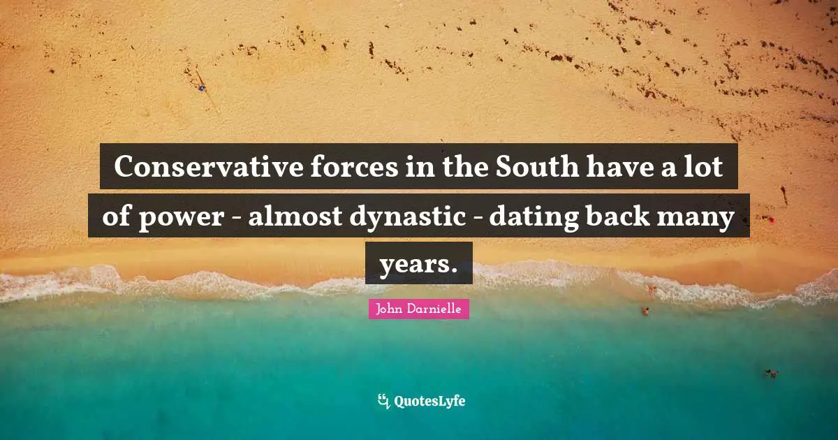 Conservative forces in the South have a lot of power - almost dynastic - dating back many years.