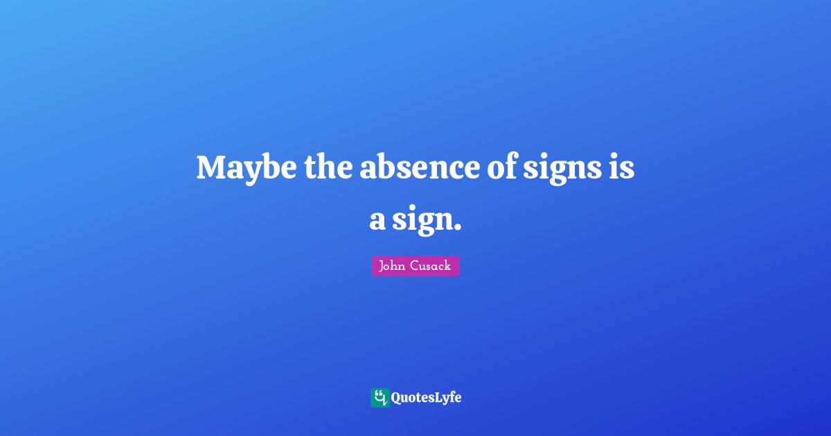 Maybe the absence of signs is a sign.