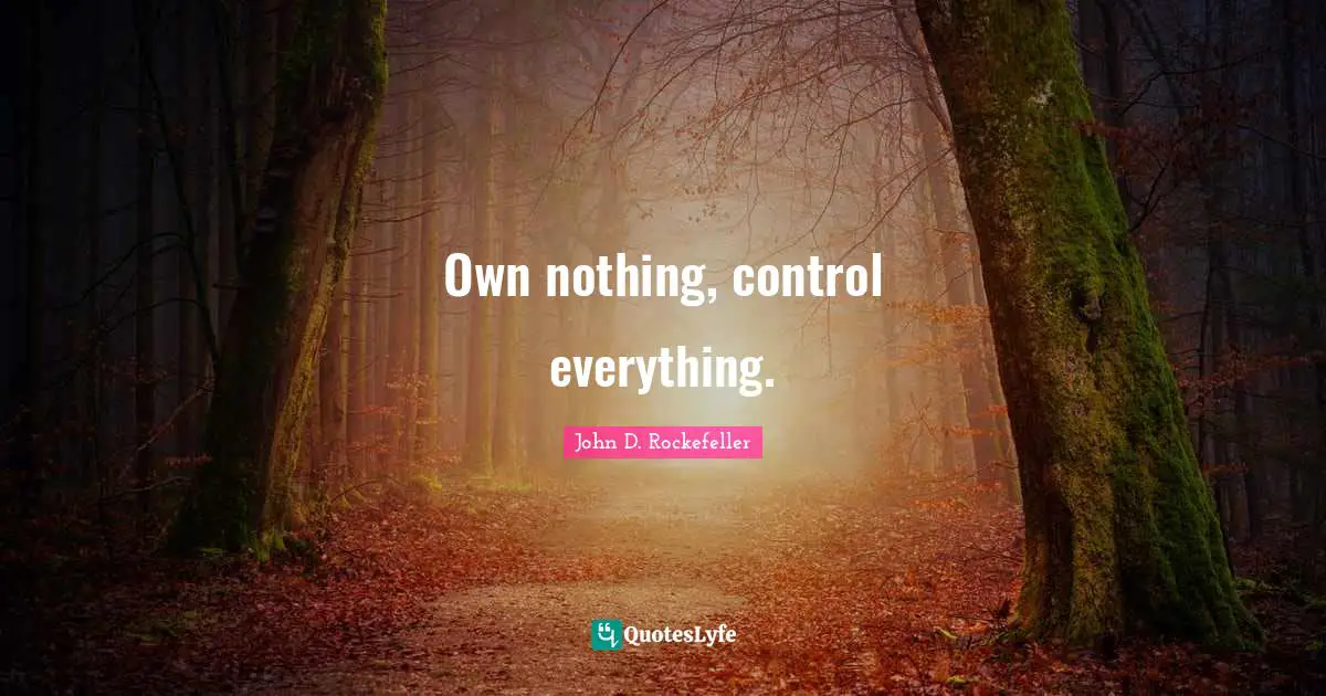Own nothing, control everything.