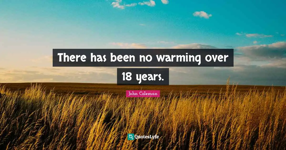 There has been no warming over 18 years.