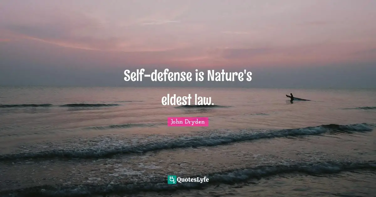 Gun Quotes: "Self-defense is Nature's eldest law."