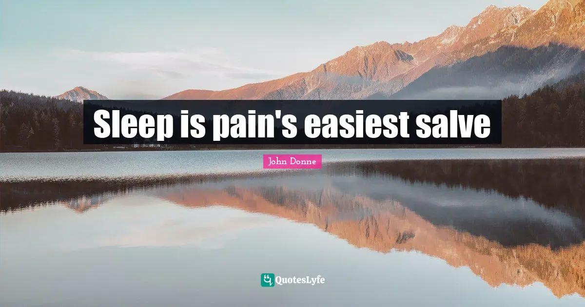 Sleep is pain's easiest salve