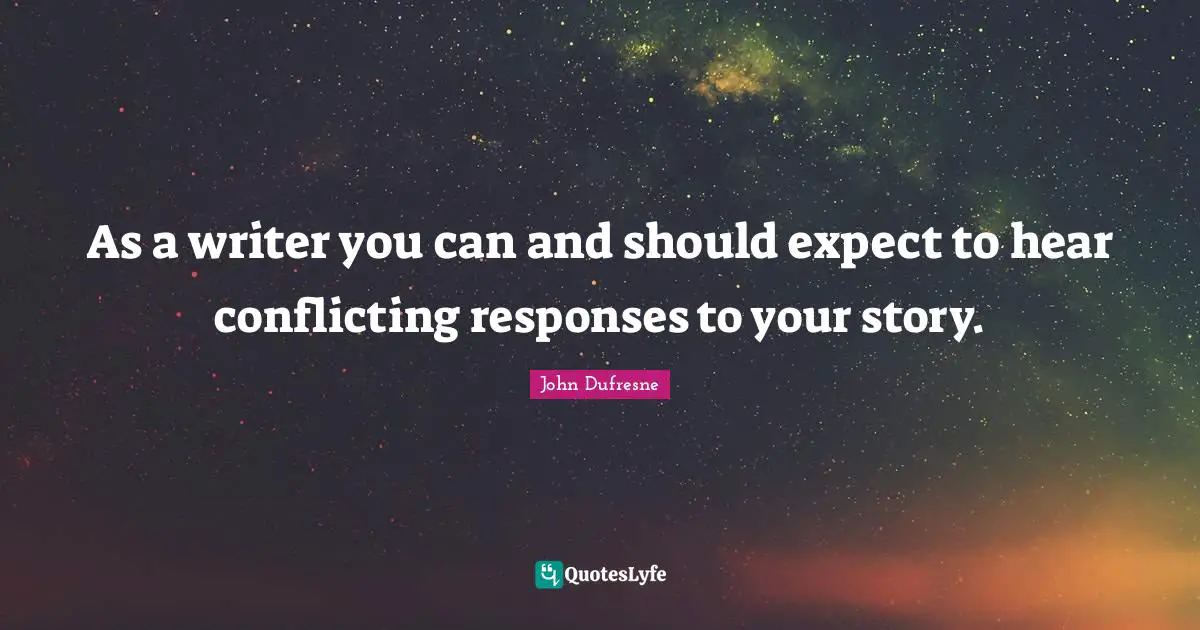 As a writer you can and should expect to hear conflicting responses to your story.