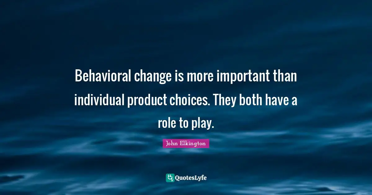 Behavioral change is more important than individual product choices. They both have a role to play.