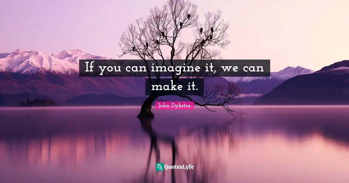 If you can imagine it, we can make it.