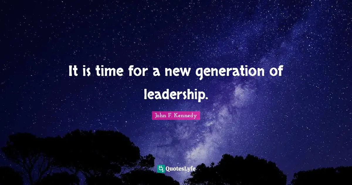 It is time for a new generation of leadership.