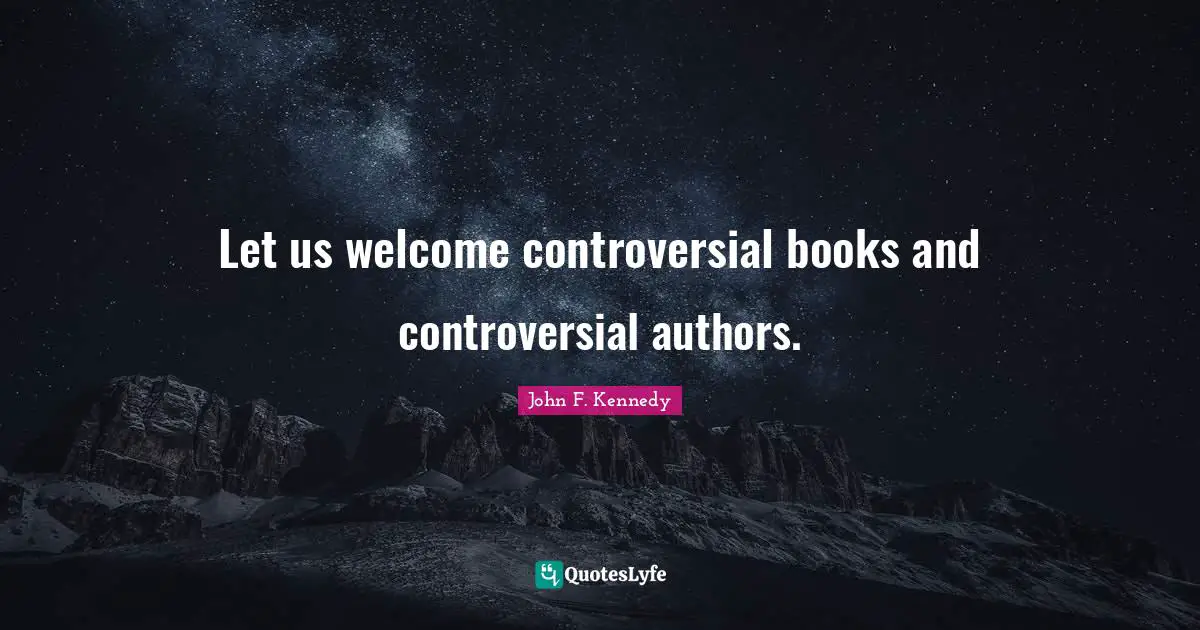 Let us welcome controversial books and controversial authors.