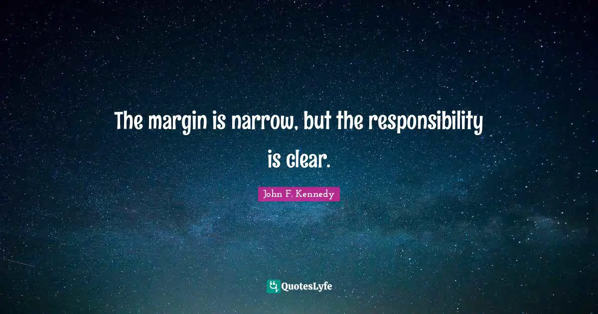 The margin is narrow, but the responsibility is clear.