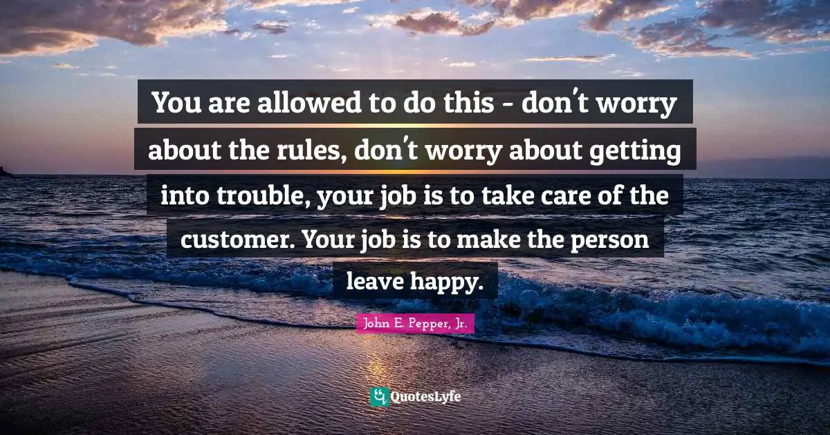 You are allowed to do this - don't worry about the rules, don't worry about getting into trouble, your job is to take care of the customer. Your job is to make the person leave happy.