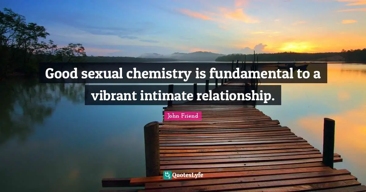 Good sexual chemistry is fundamental to a vibrant intimate relationship.