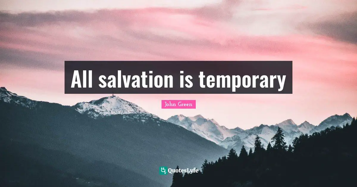 All salvation is temporary