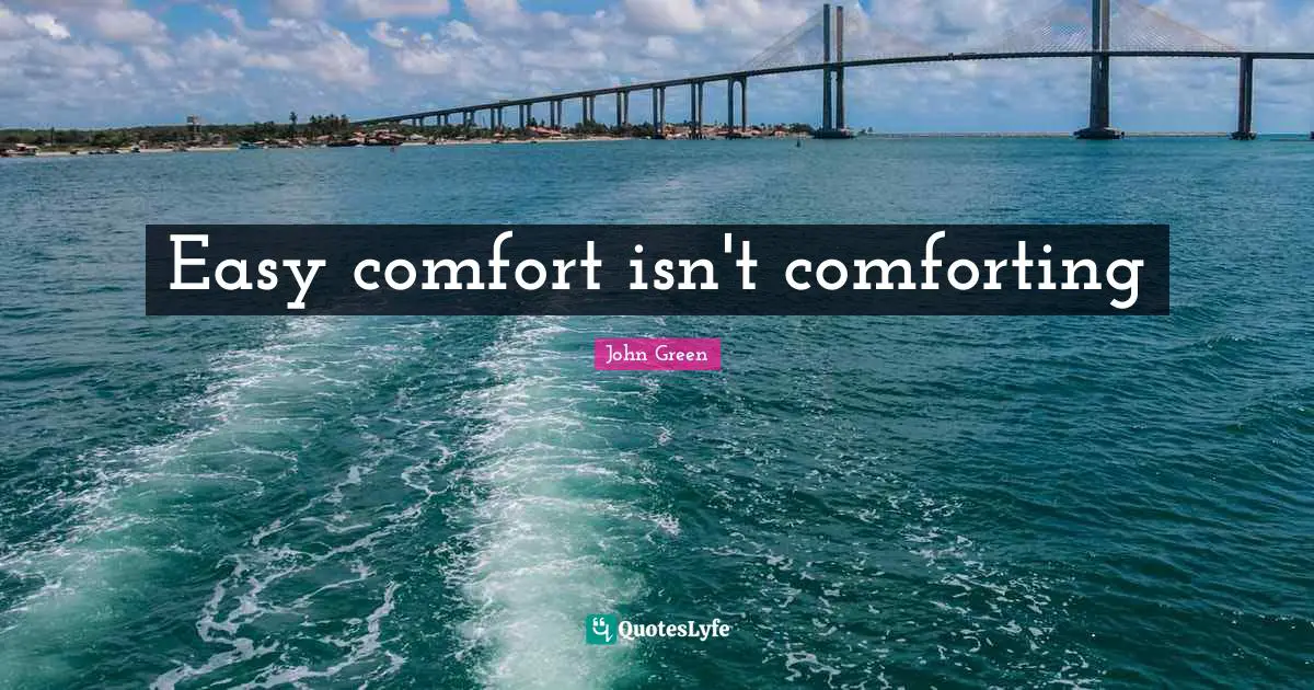 Easy comfort isn't comforting
