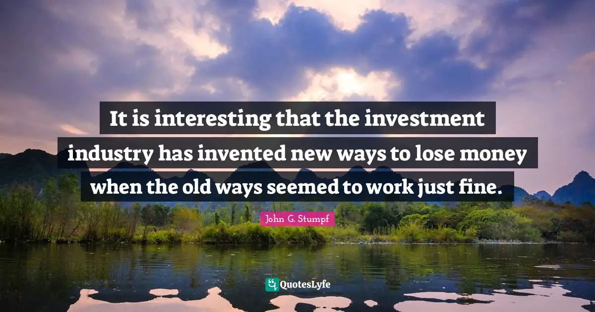 It is interesting that the investment industry has invented new ways to lose money when the old ways seemed to work just fine.