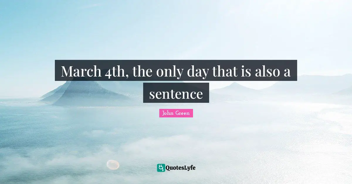 March 4th, the only day that is also a sentence