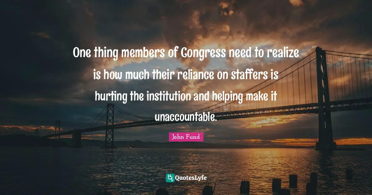 One thing members of Congress need to realize is how much their reliance on staffers is hurting the institution and helping make it unaccountable.