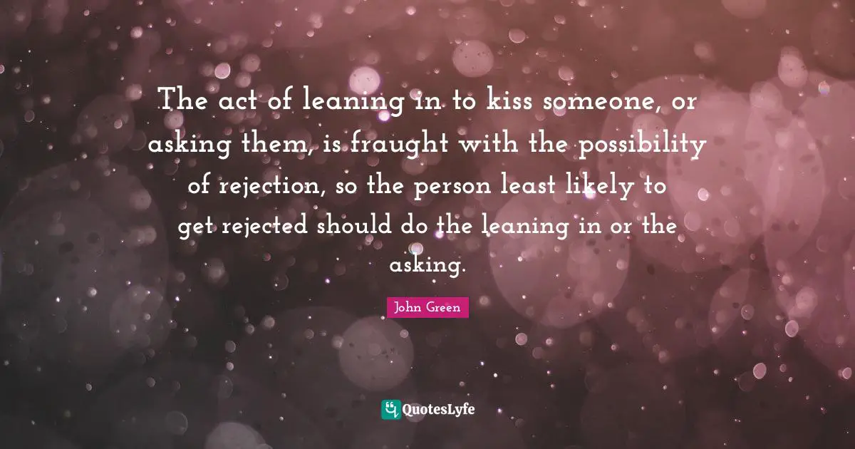 The act of leaning in to kiss someone, or asking them, is fraught with the possibility of rejection, so the person least likely to get rejected should do the leaning in or the asking.