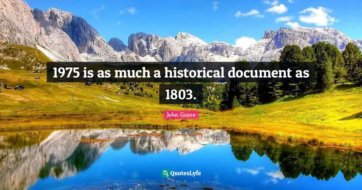 1975 is as much a historical document as 1803.