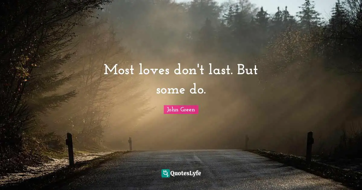 Most loves don't last. But some do.