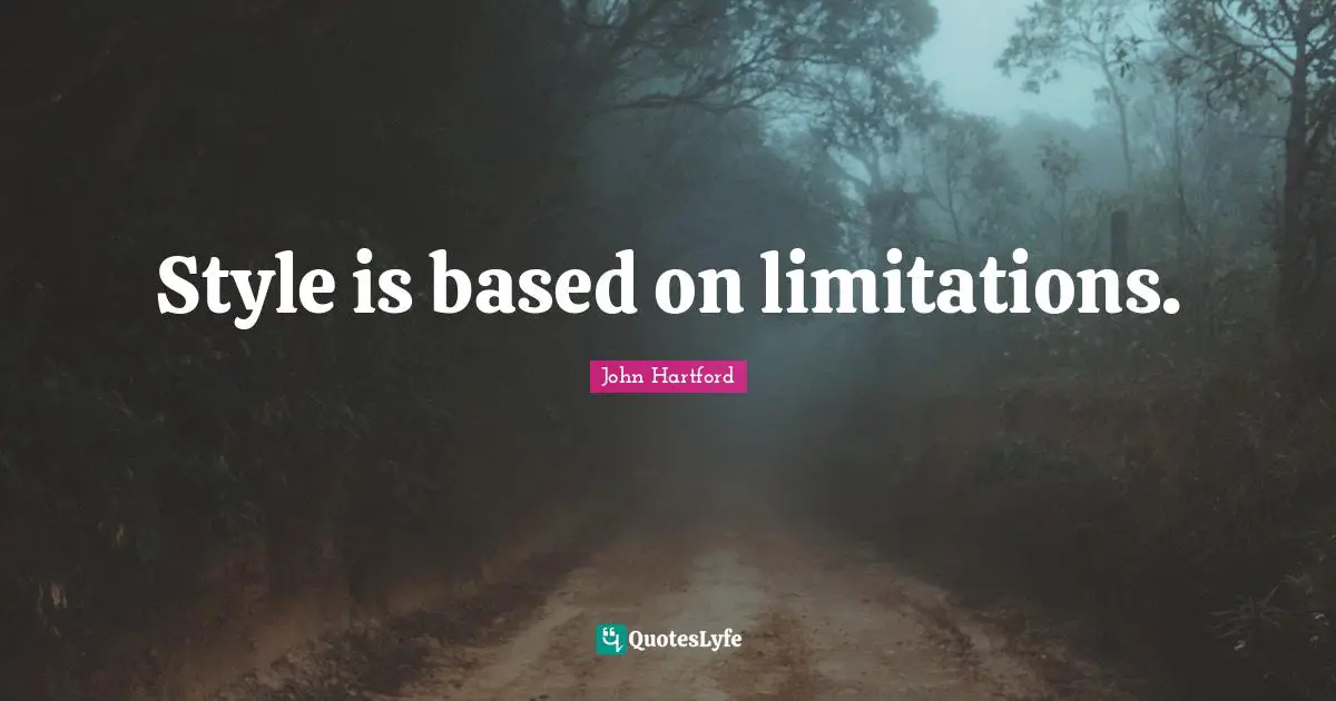 Style is based on limitations.