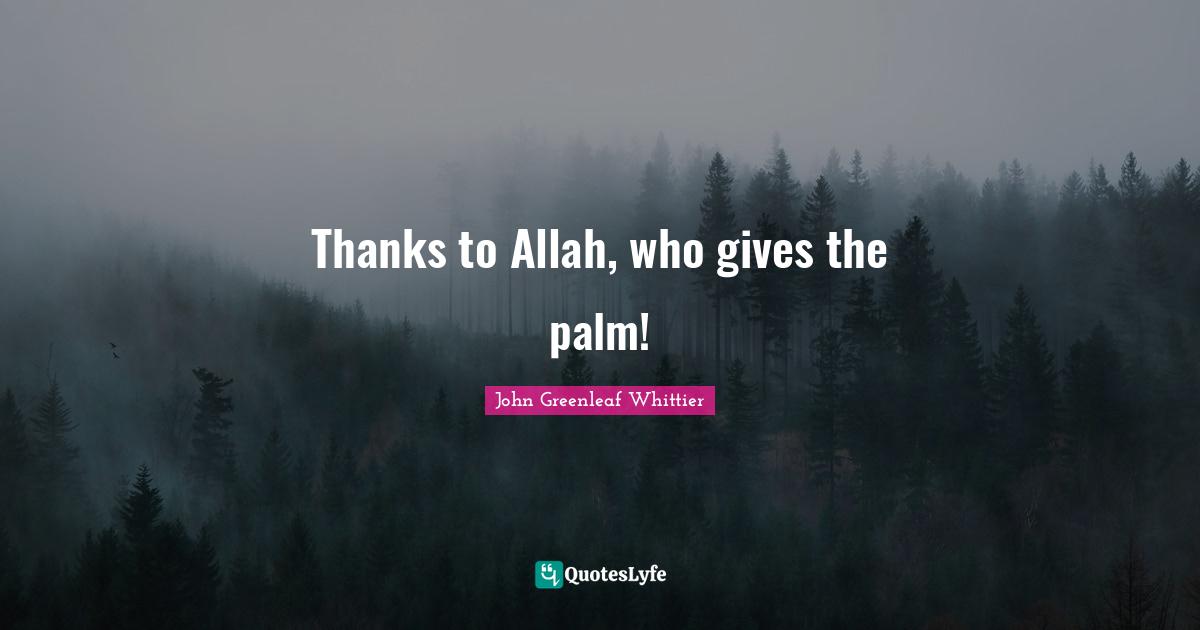 Thanks to Allah, who gives the palm!