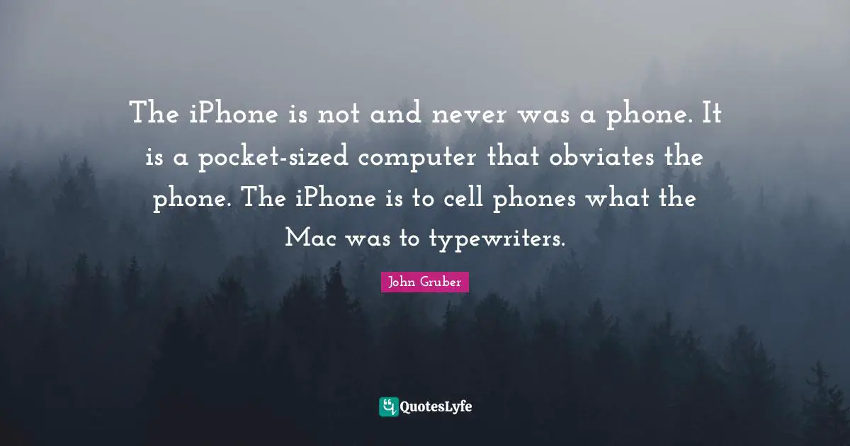 The iPhone is not and never was a phone. It is a pocket-sized computer that obviates the phone. The iPhone is to cell phones what the Mac was to typewriters.