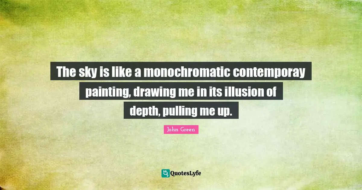 The sky is like a monochromatic contemporay painting, drawing me in its illusion of depth, pulling me up.