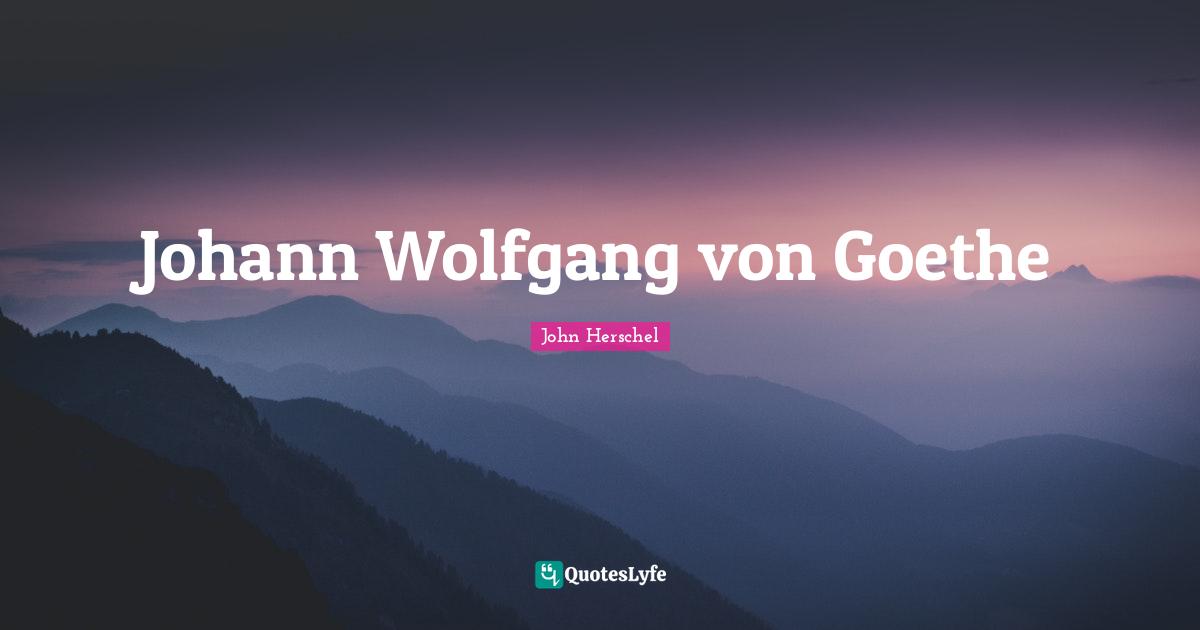 Johann Wolfgang von Goethe