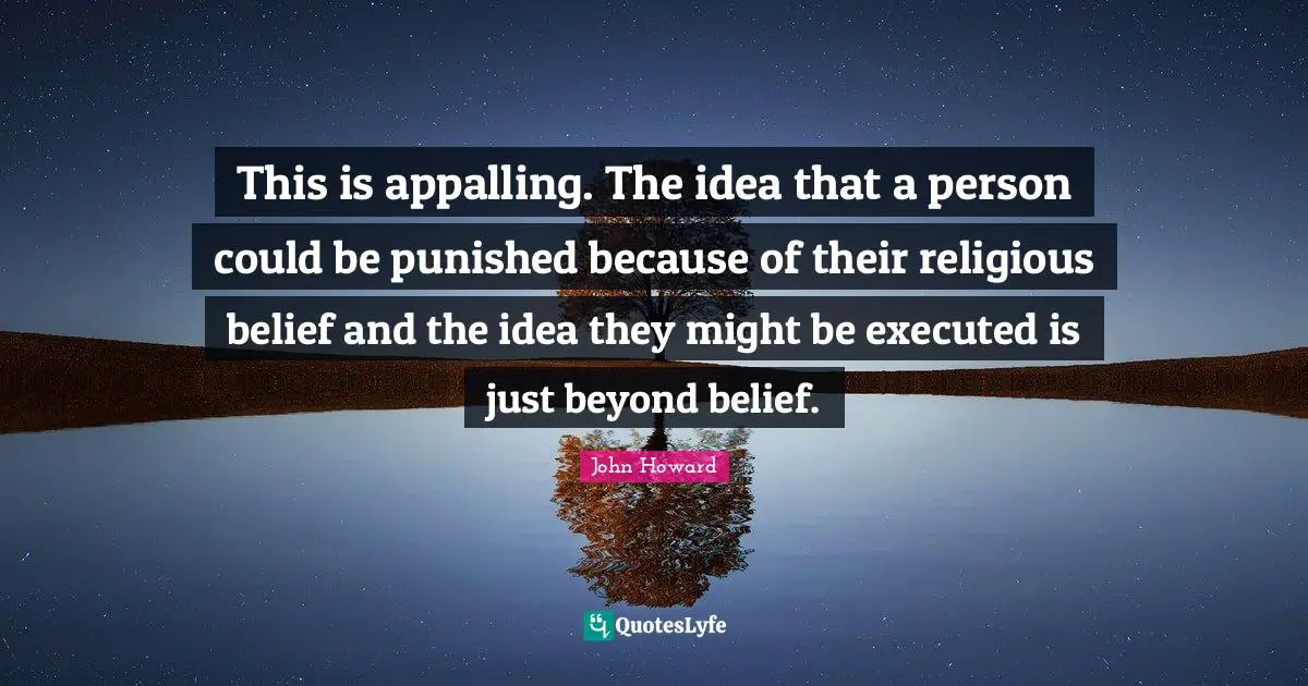 This is appalling. The idea that a person could be punished because of their religious belief and the idea they might be executed is just beyond belief.