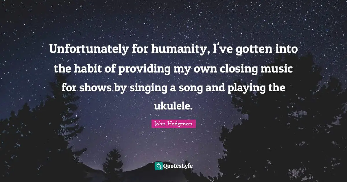Unfortunately for humanity, I've gotten into the habit of providing my own closing music for shows by singing a song and playing the ukulele.