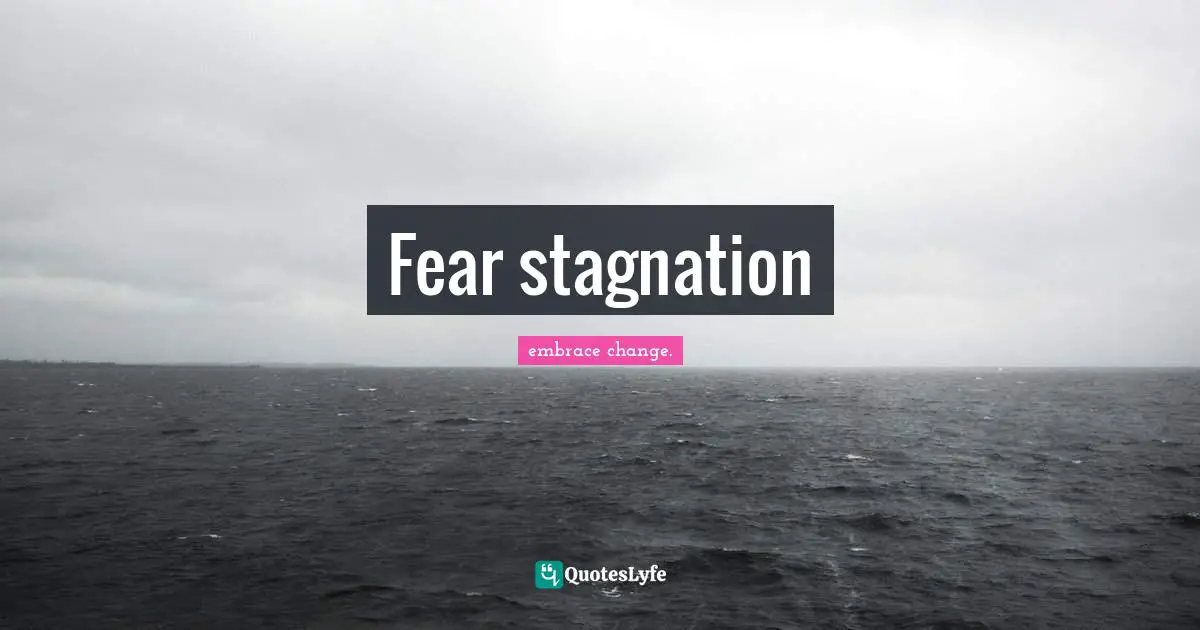 Fear stagnation