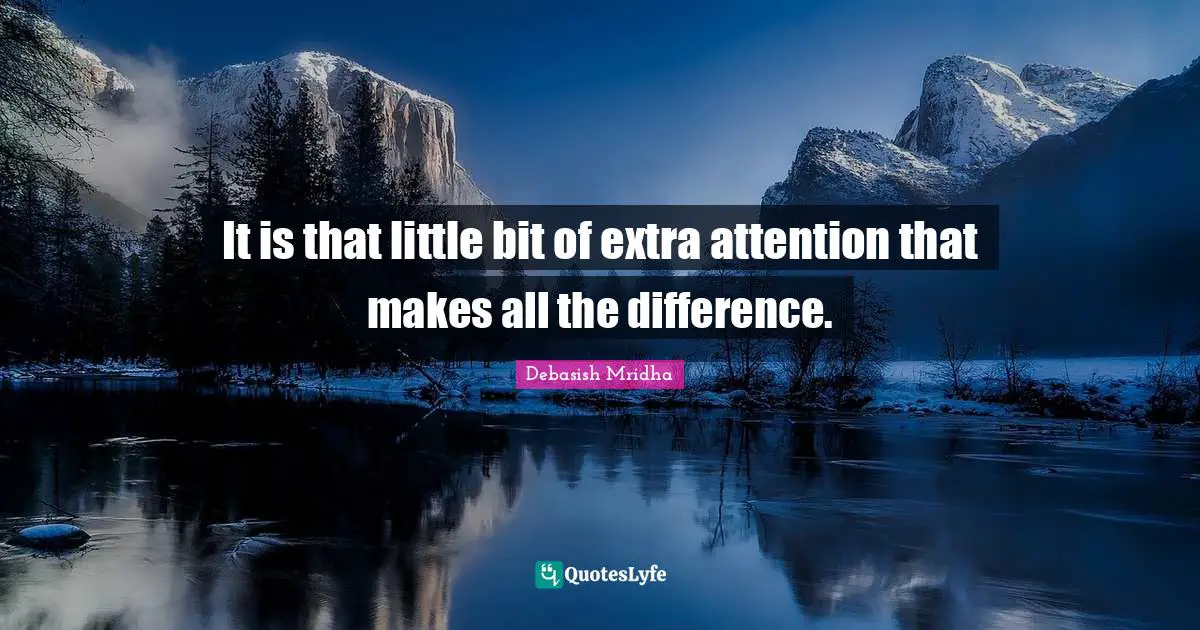 It is that little bit of extra attention that makes all the difference.