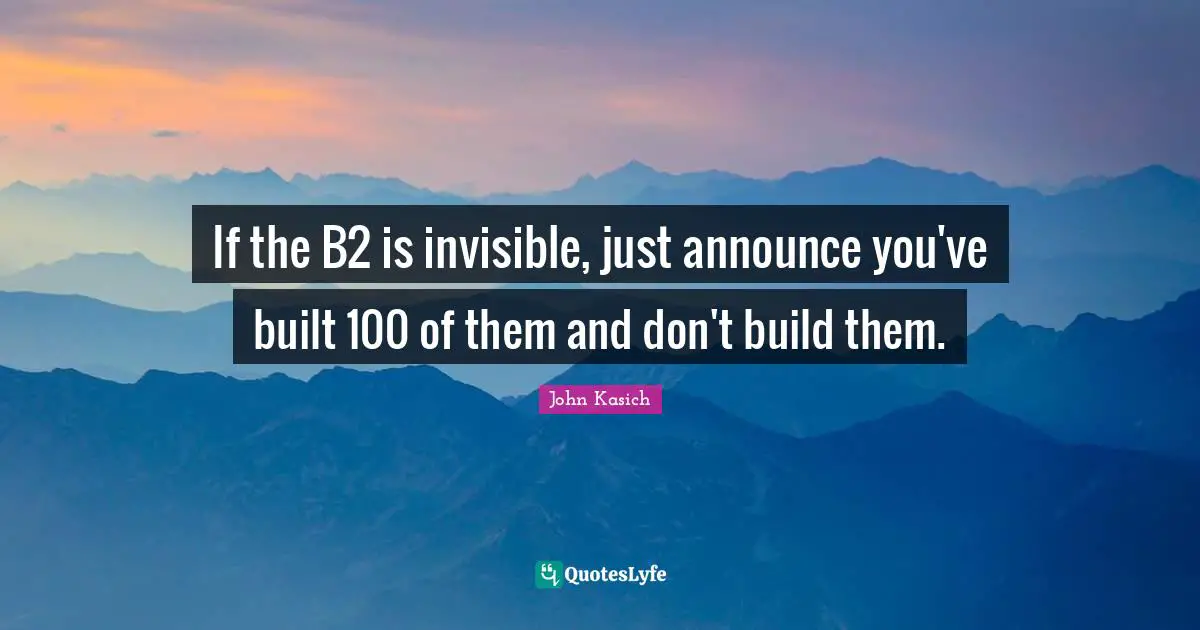 If the B2 is invisible, just announce you've built 100 of them and don't build them.