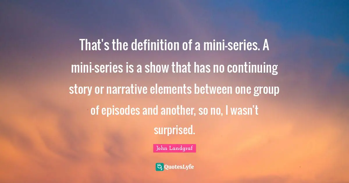 That's the definition of a mini-series. A mini-series is a show that has no continuing story or narrative elements between one group of episodes and another, so no, I wasn't surprised.