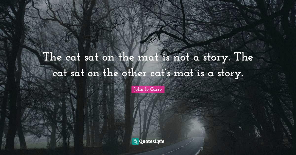The cat sat on the mat is not a story. The cat sat on the other cat