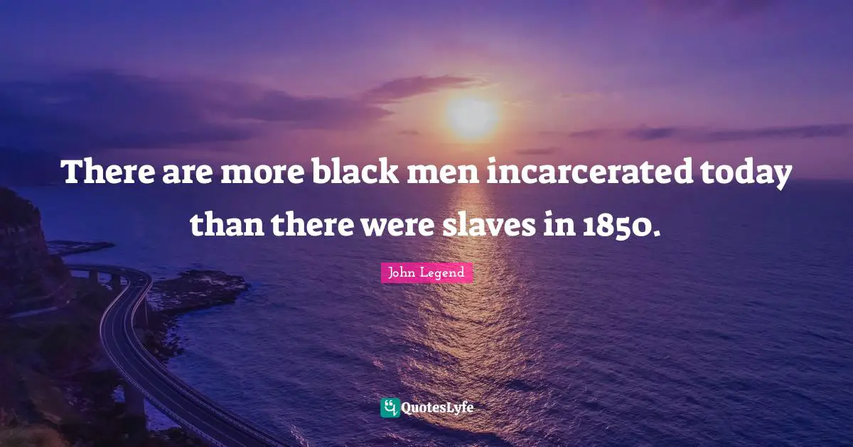 There are more black men incarcerated today than there were slaves in 1850.