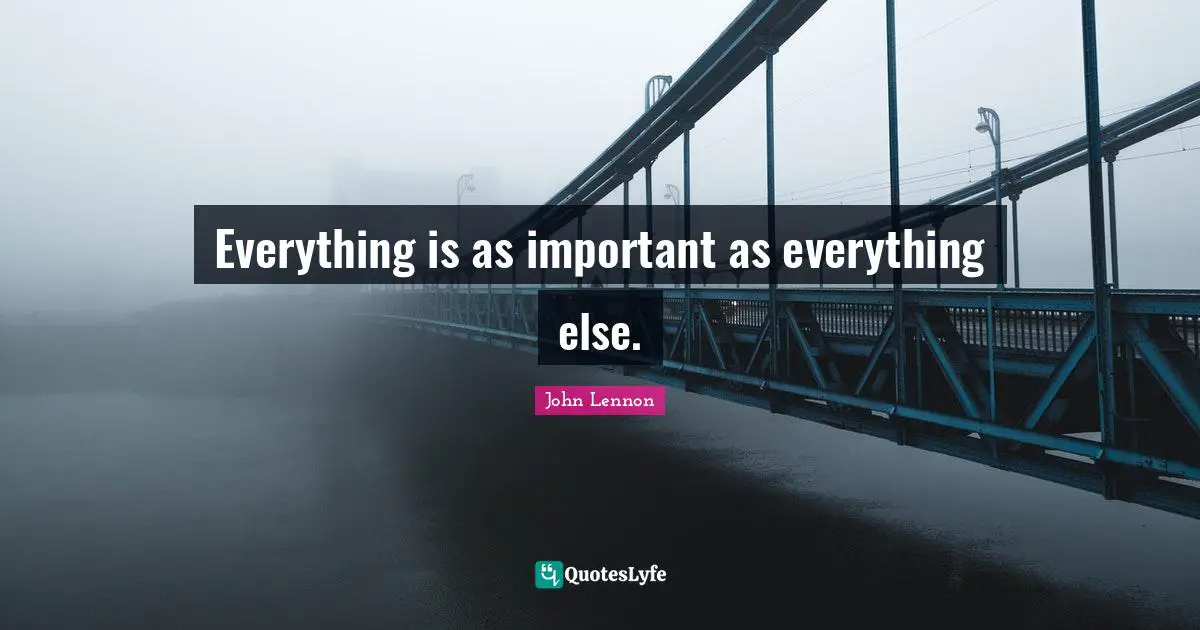 Everything is as important as everything else.
