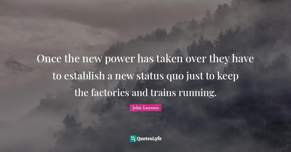 Once the new power has taken over they have to establish a new status quo just to keep the factories and trains running.
