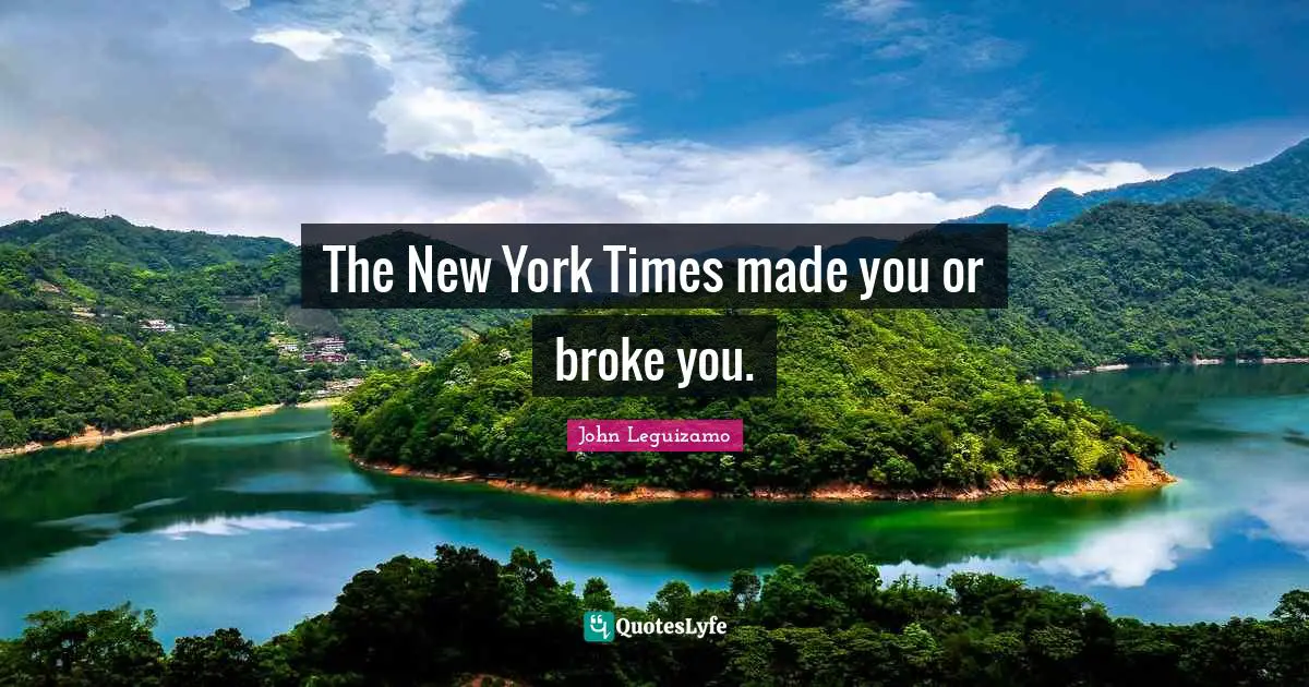 The New York Times made you or broke you.