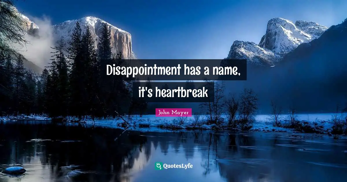 Disappointment has a name, it's heartbreak